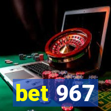 bet 967